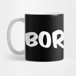 bored all time Mug